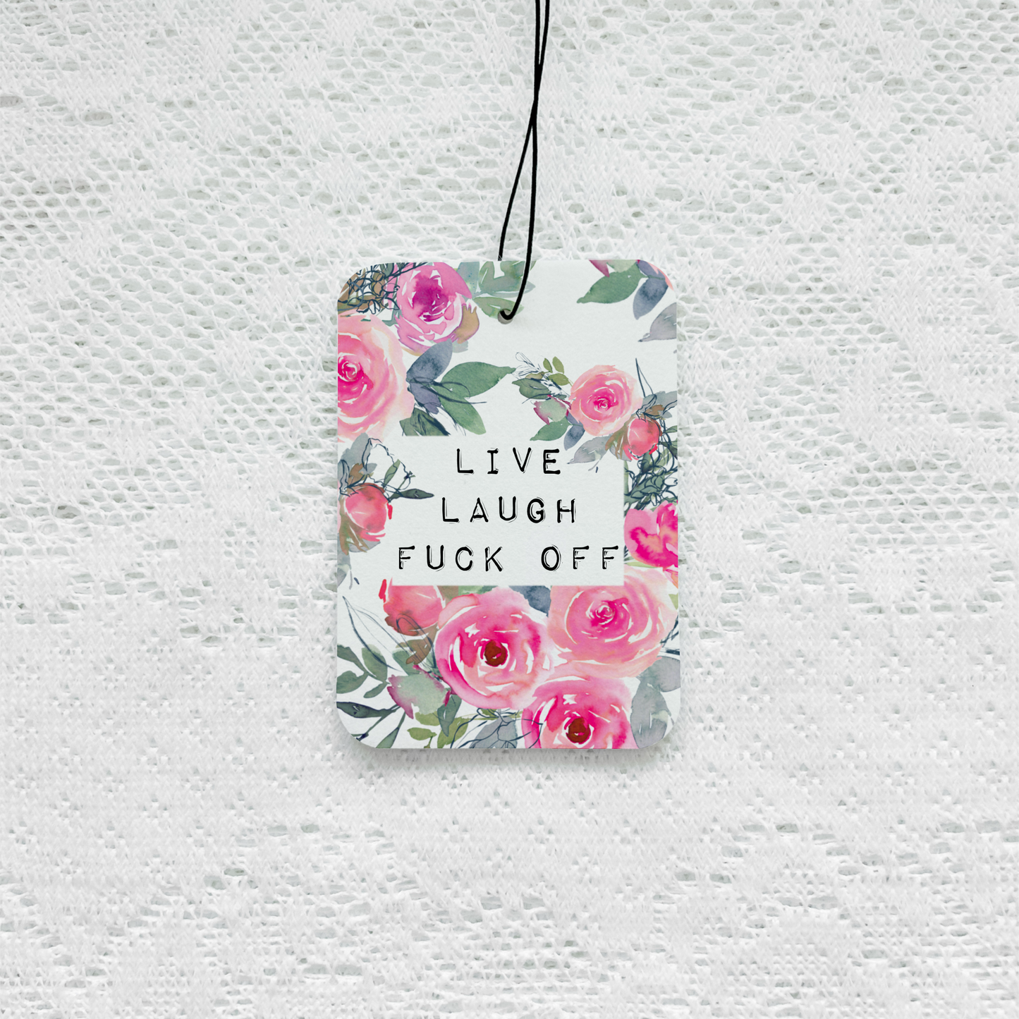 Live Laugh Fuck Off Air Freshener