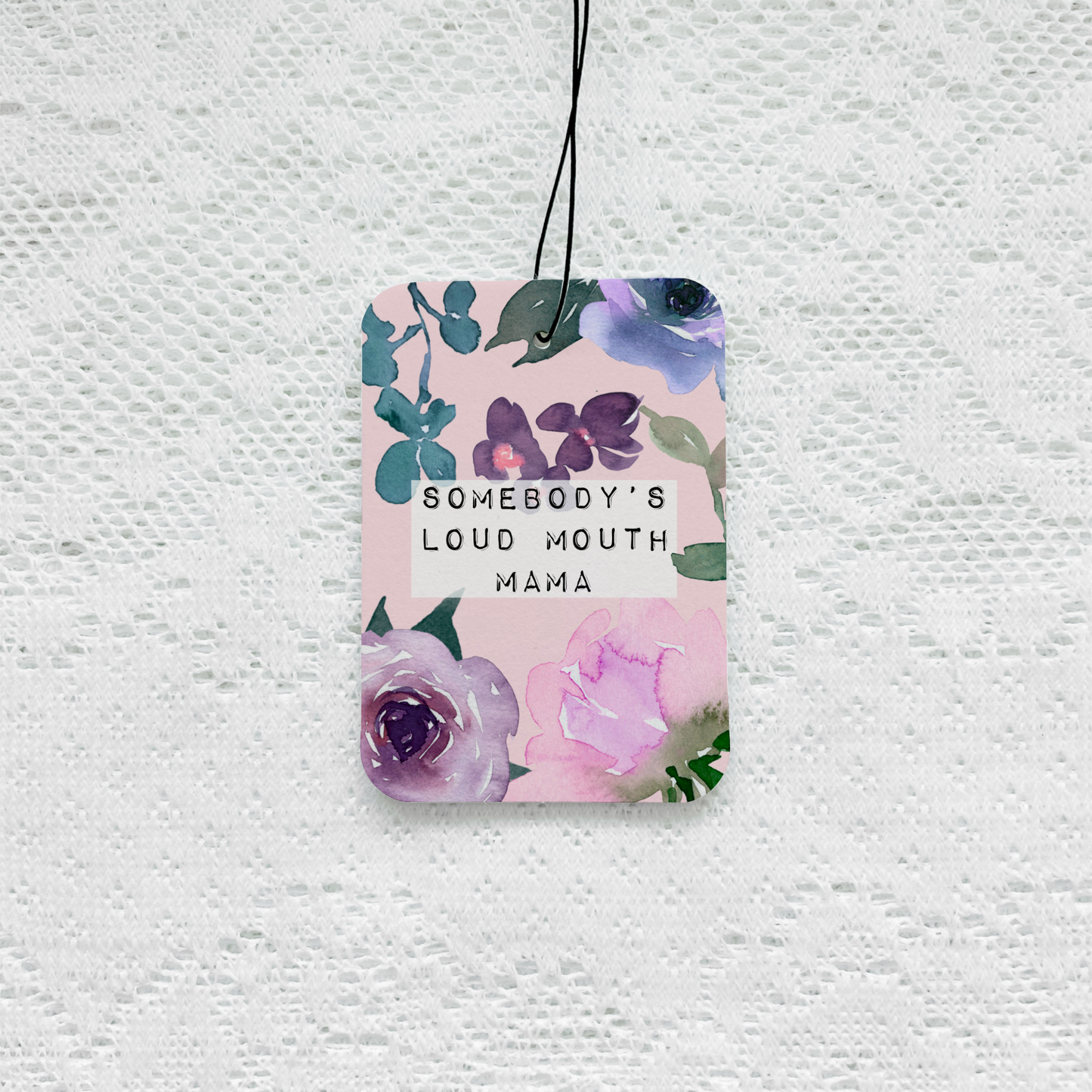 Somebody’s Loud Mouth Mama Air Freshener