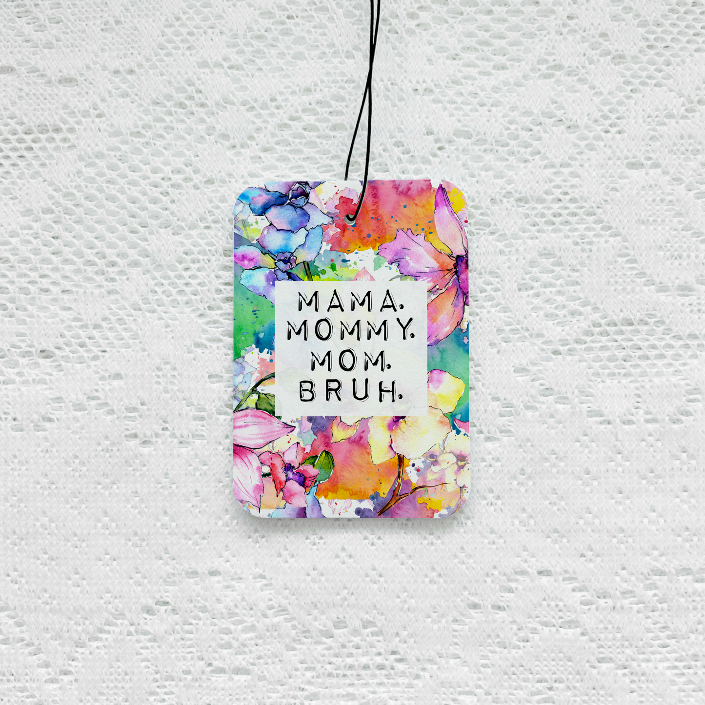Mama Mommy Mom Bruh Air Freshener