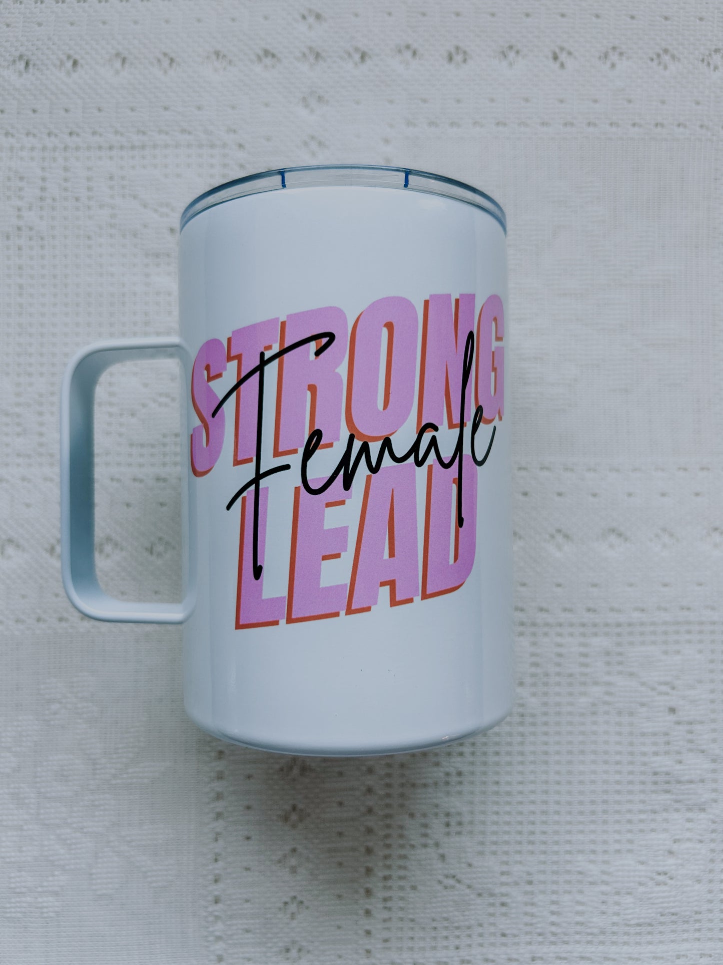 Strong Female Lead Coffee Tumbler