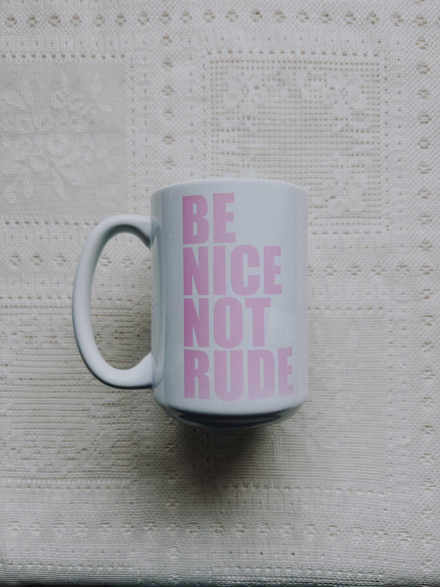 Be Nice Not Rude Mug