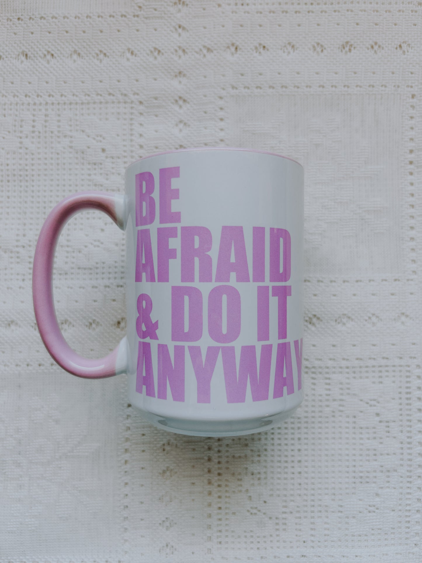 Be Afraid And Do It Anyway Mug