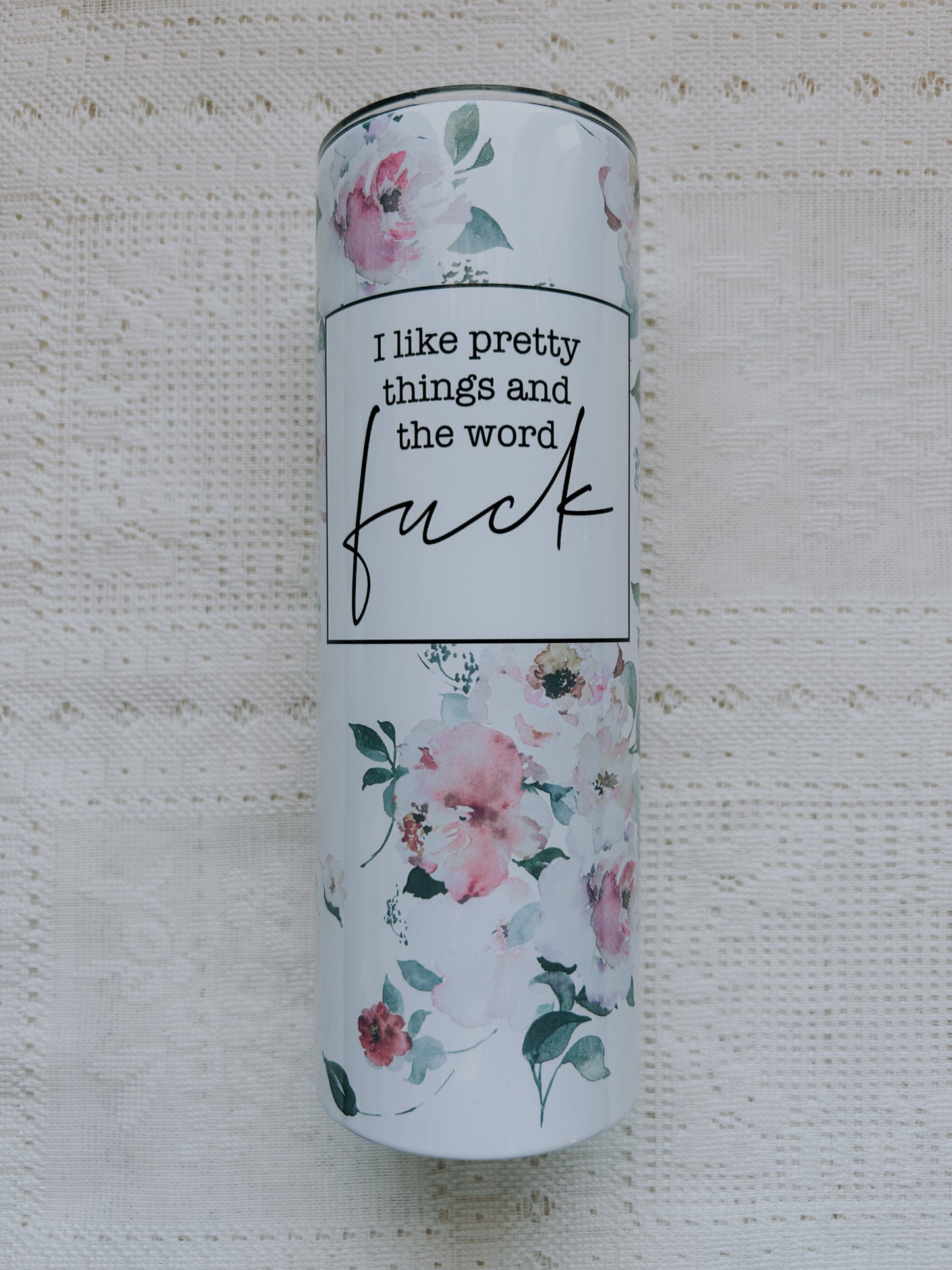 I Like Pretty Things Tumbler