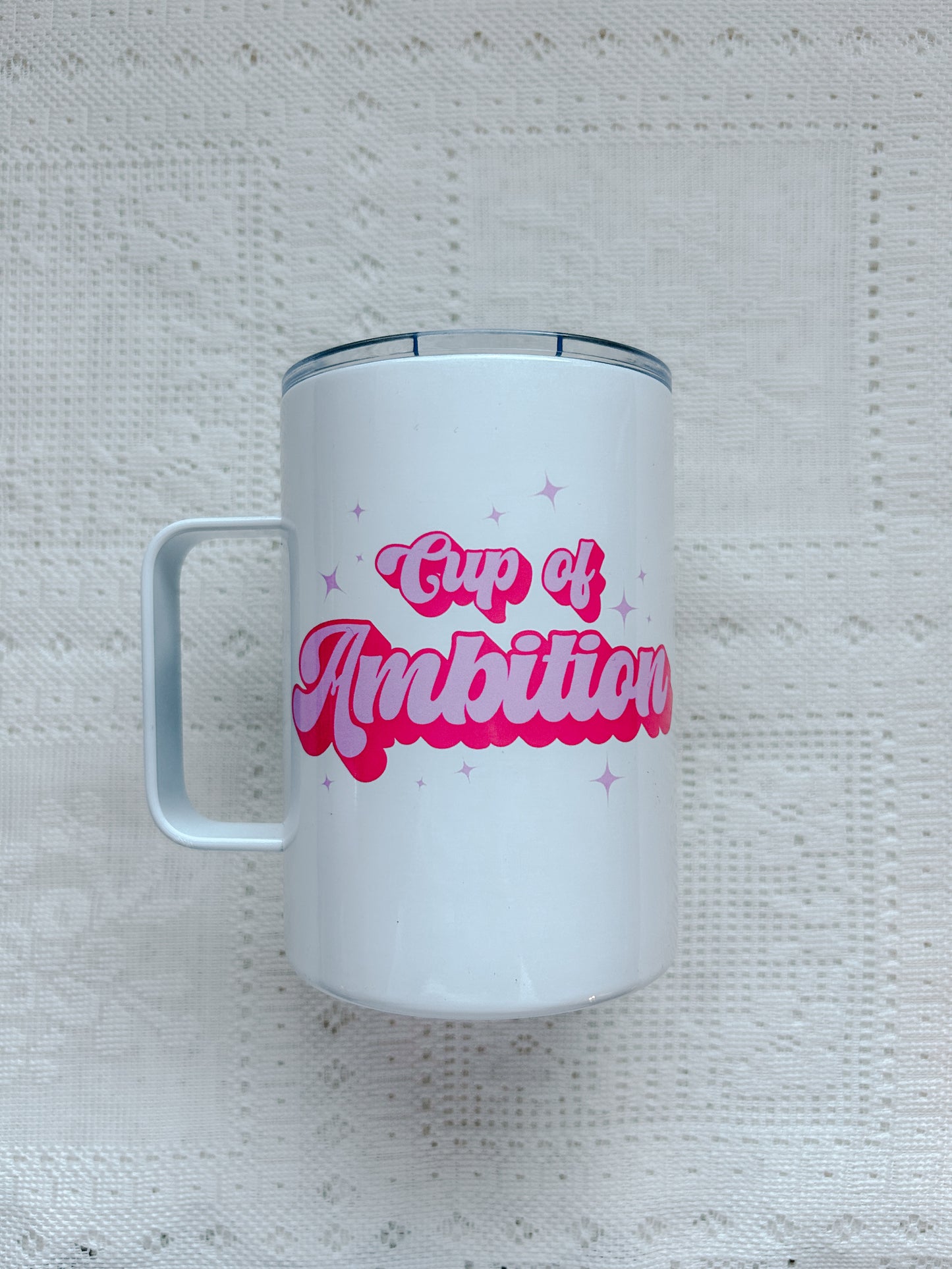 Cup Of Ambition Coffee Tumbler