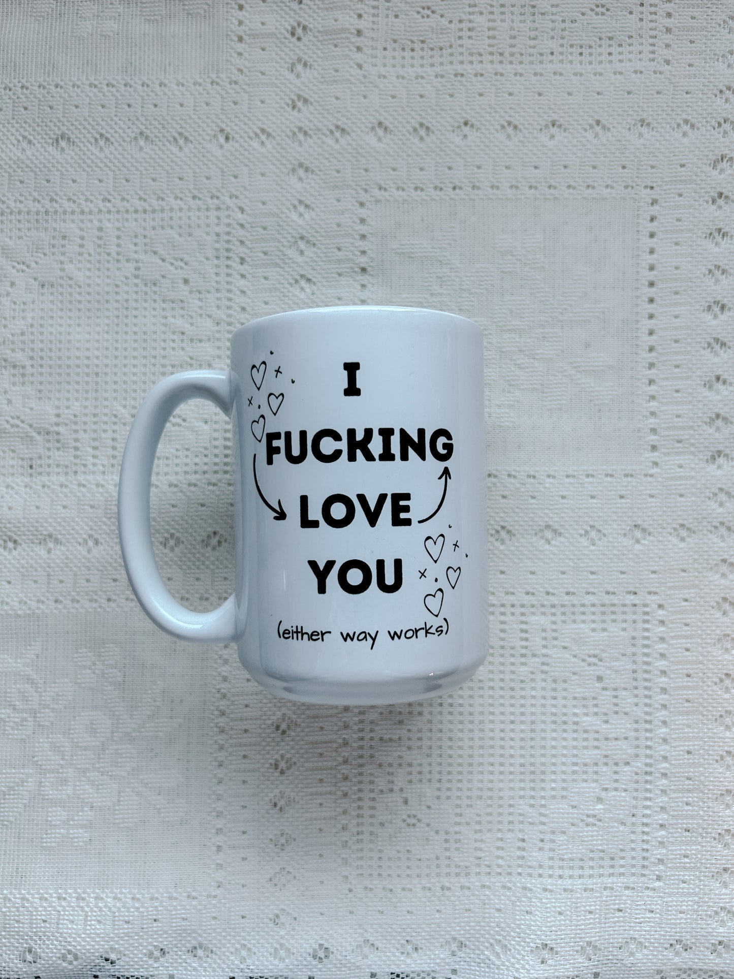 I Fucking Love You Mug