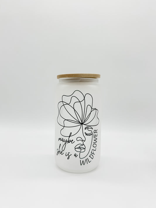 Maybe She Is A Wildflower Glass Cup