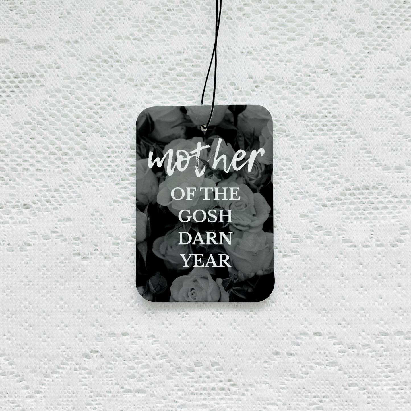 Mother Of The Gosh Darn Year Air Freshener