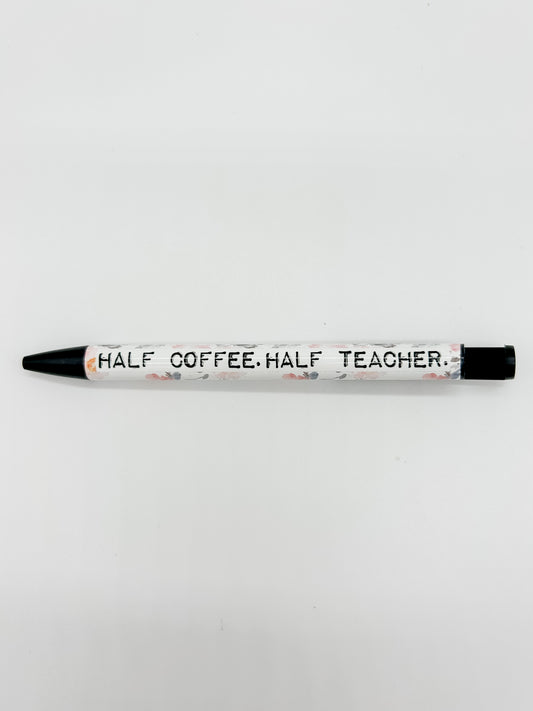 Half Coffee Half Teacher Pen