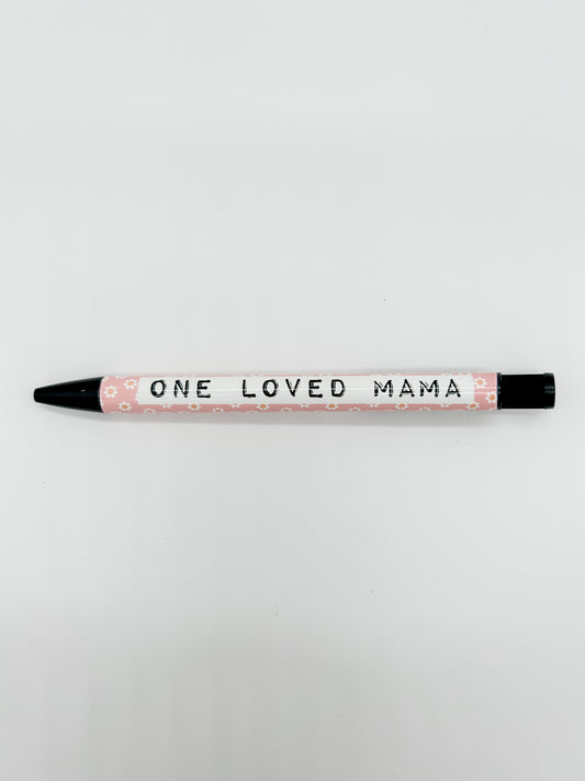 One Loved Mama Pen