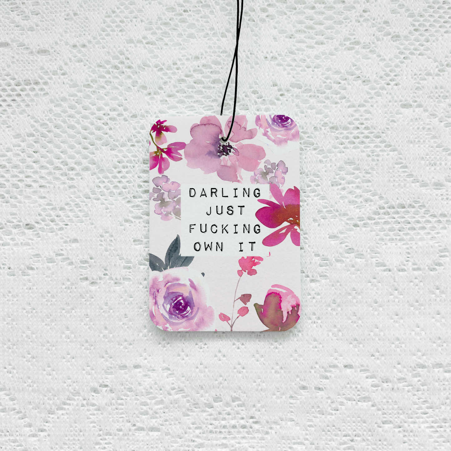 Just Fucking Own It Air Freshener
