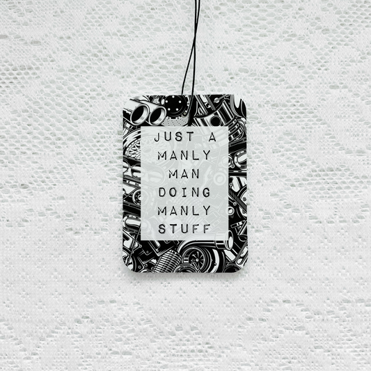 Just A Manly Man Air Freshener