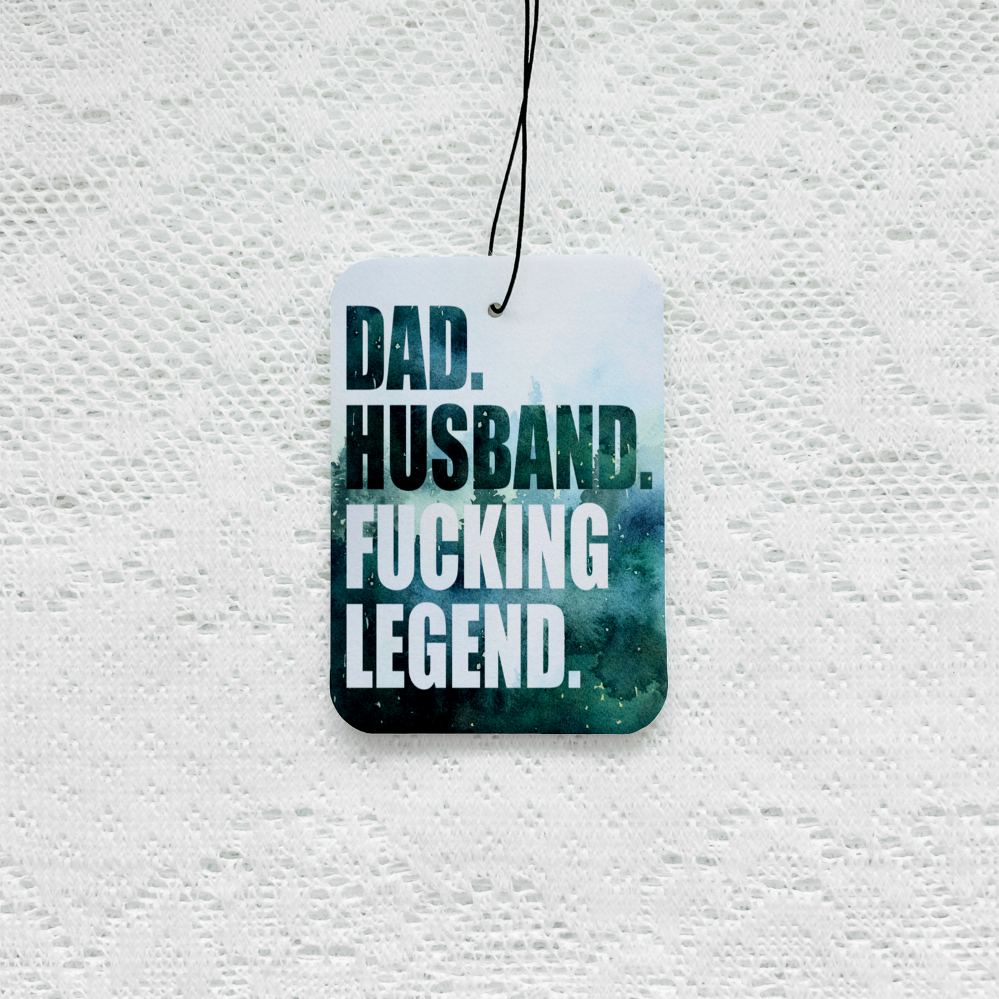 Dad Husband Fucking Legend Air Freshener