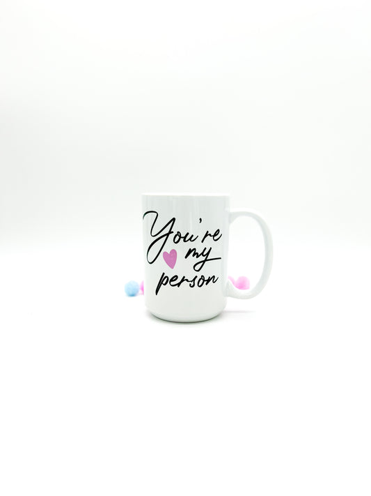 You’re My Person Mug